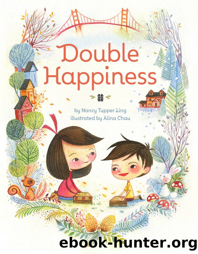 Double Happiness by Nancy Tupper Ling