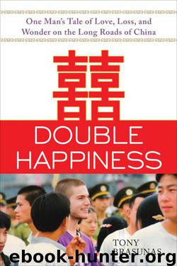 Double Happiness: One Man's Tale of Love, Loss, and Wonder on the Long Roads of China by Tony Brasunas
