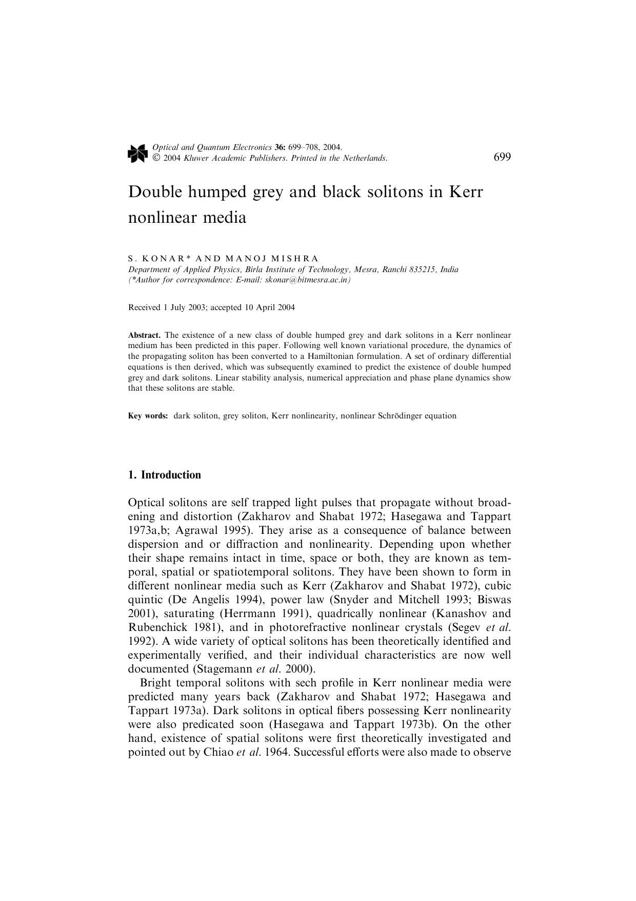 Double Humped Grey and Black Solitons in Kerr Nonlinear Media by Unknown