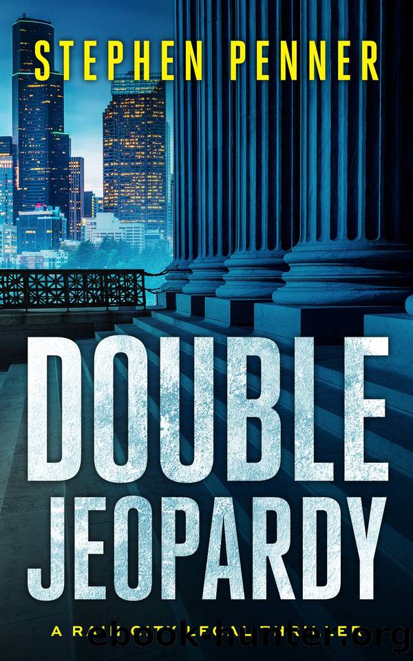 Double Jeopardy (A Rain City Legal Thriller Book 4) by Stephen Penner