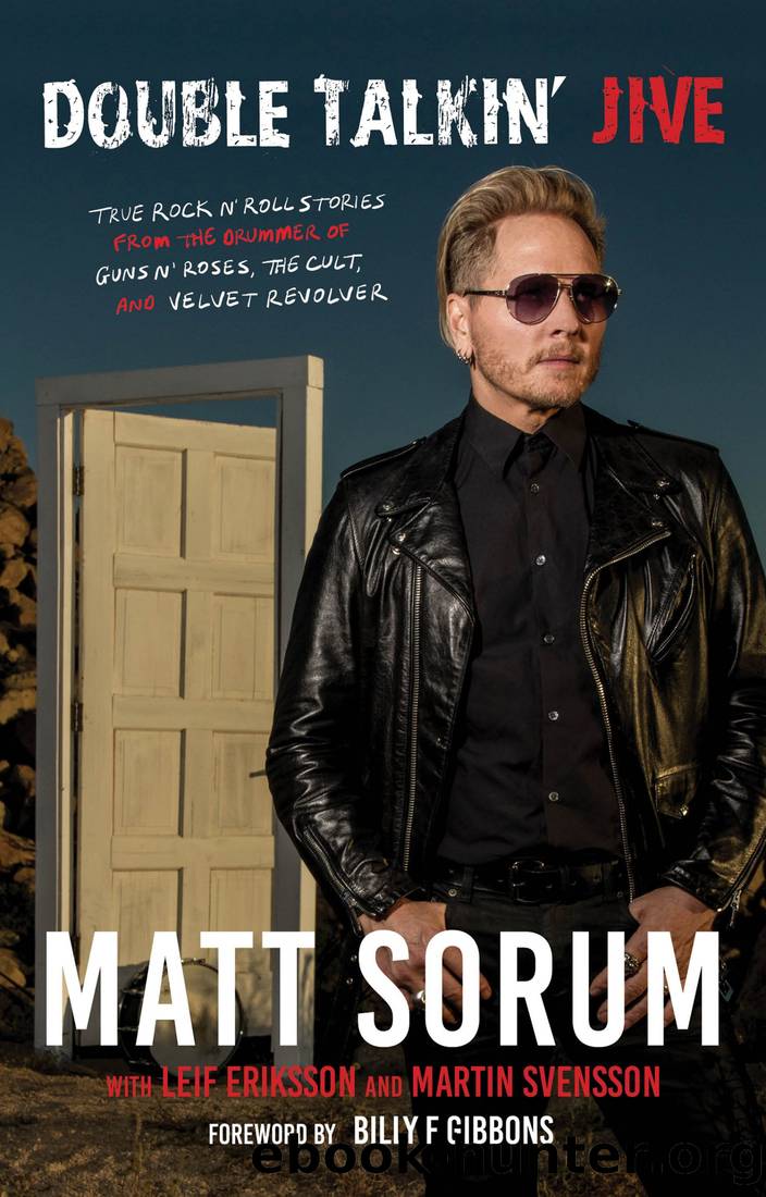 Double Talkin' Jive: True Rock 'N' Roll Stories From the Drummer of Guns N' Roses, the Cult, and Velvet Revolver by Matt Sorum & Leif Eriksson & Martin Svensson