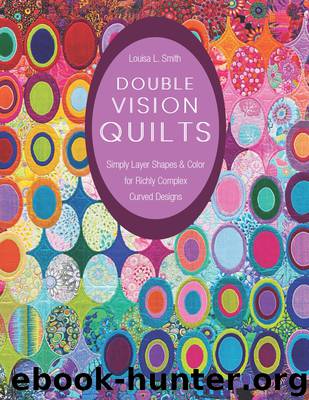 Double Vision Quilts by Louisa L. Smith