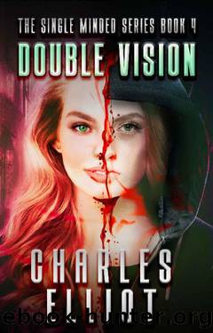 Double Vision: (Single Minded Series: Book 4) by Charles Elliot