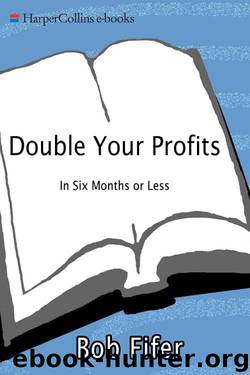 Double Your Profits: In Six Months or Less by Bob Fifer