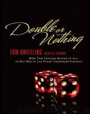 Double or Nothing: How Two Friends Risked It All to Buy One of Las Vegas' Legendary Casinos by Breitling Tom & Fussman Cal