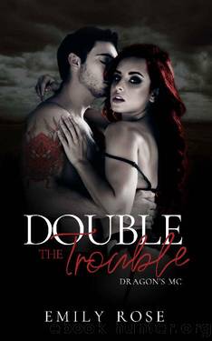 Double the Trouble by Emily Rose