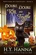 Double, Double, Toil and Truffle (BEWITCHED BY CHOCOLATE Mysteries Book 6) by H.Y. Hanna