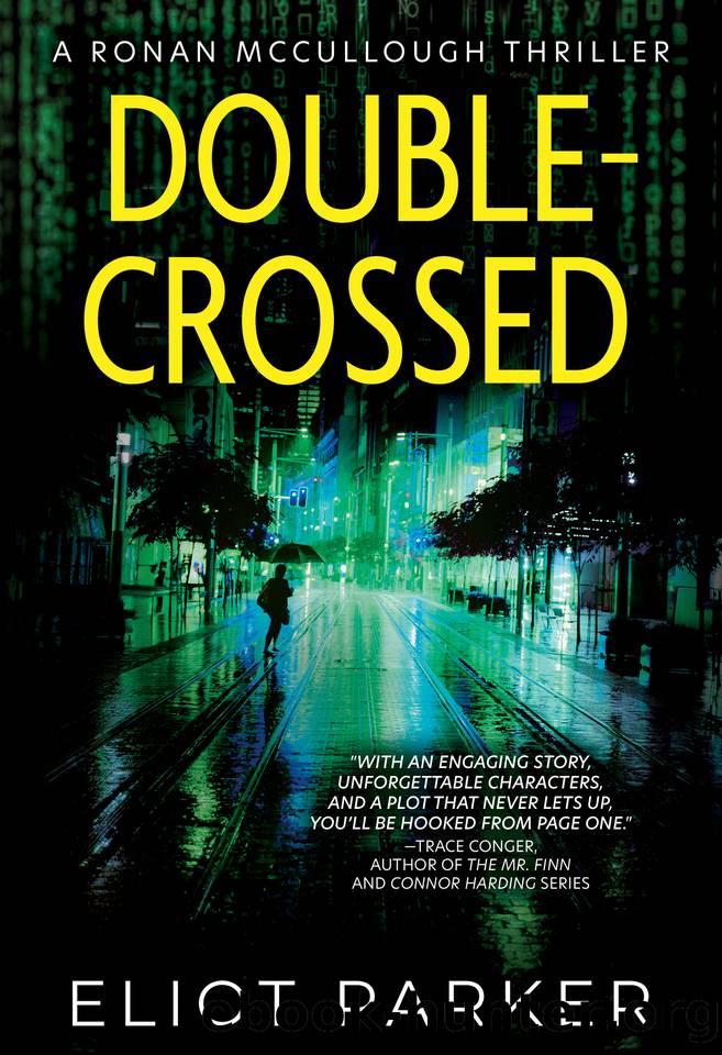Double-Crossed: A Ronan McCullough Thriller by Eliot Parker