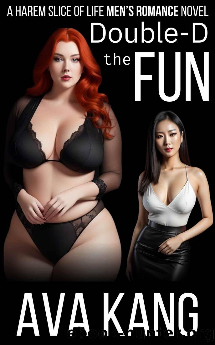 Double-D the Fun: A Harem Slice of Life Men's Romance Novel by Ava Kang