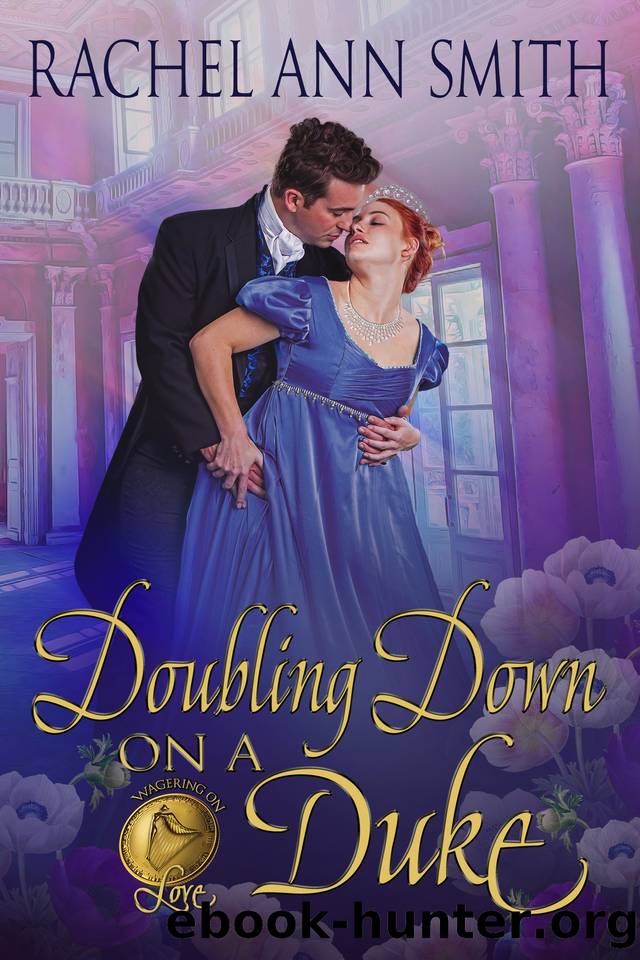 Doubling Down on a Duke (Wagering on Love Book 5) by Rachel Ann Smith