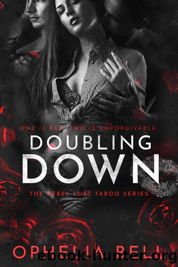 Doubling Down: A Rebel Lust Taboo Novella by Ophelia Bell