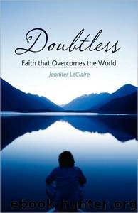 Doubtless: Faith That Overcomes The World by Jennifer Leclaire