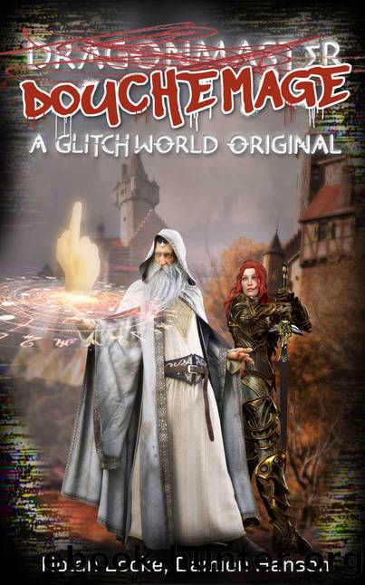 DoucheMage: A Glitchworld Original by Damien Hanson & Nolan Locke