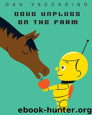 Doug Unplugs on the Farm by Dan Yaccarino