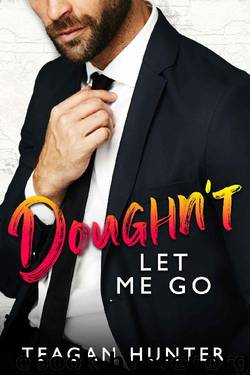 Doughn't Let Me Go: Single Dad Romcom (Slice Book 3) by Teagan Hunter