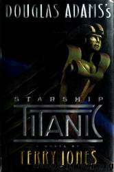 Douglas Adams's Starship Titanic: A Novel by Terry Jones & Douglas Adams