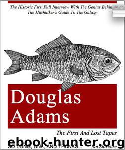 Douglas Adams: The First and Lost Tapes by Ian Shircore