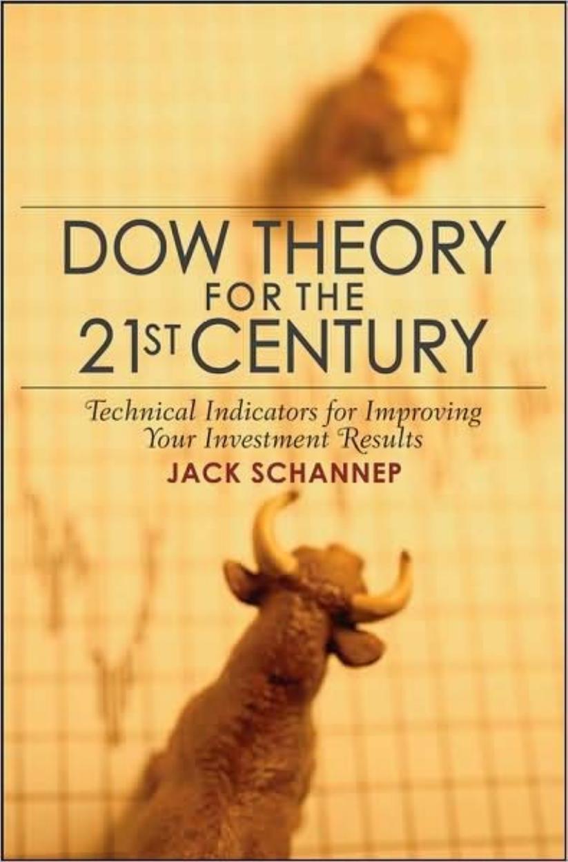 Dow Theory for the 21st Century: Technical Indicators for Improving Your Investment Results by Jack Schannep