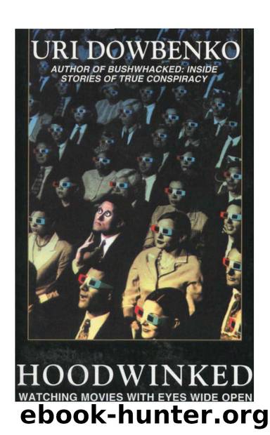 Dowbenko, Uri.Hoodwinked- Watching Movies With Eyes Wide Open.2004 by Unknown