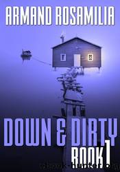 Down & Dirty - Book 1 by Armand Rosamilia