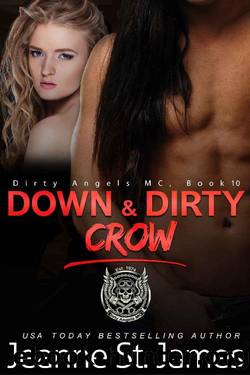 Down & Dirty: Crow (Dirty Angels MC Book 10) by Jeanne St. James