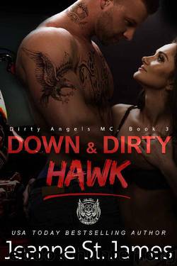 Down & Dirty: Hawk (Dirty Angels MC Book 3) by Jeanne St. James