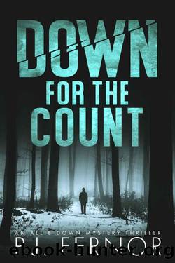 Down For the Count (An Allie Down Mystery Thriller Book 5) by PJ Fernor