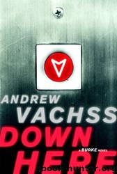 Down Here by Andrew Vachss
