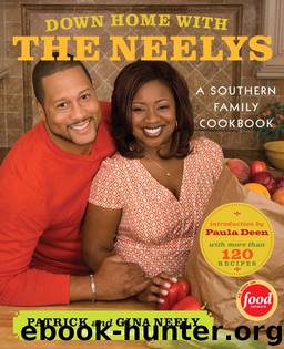 Down Home With the Neelys: A Southern Family Cookbook by Patrick Neely & Gina Neely