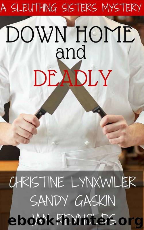 Down Home and Deadly (Sleuthing Sisters Mysteries Book 3) by Christine Lynxwiler & Jan Reynolds