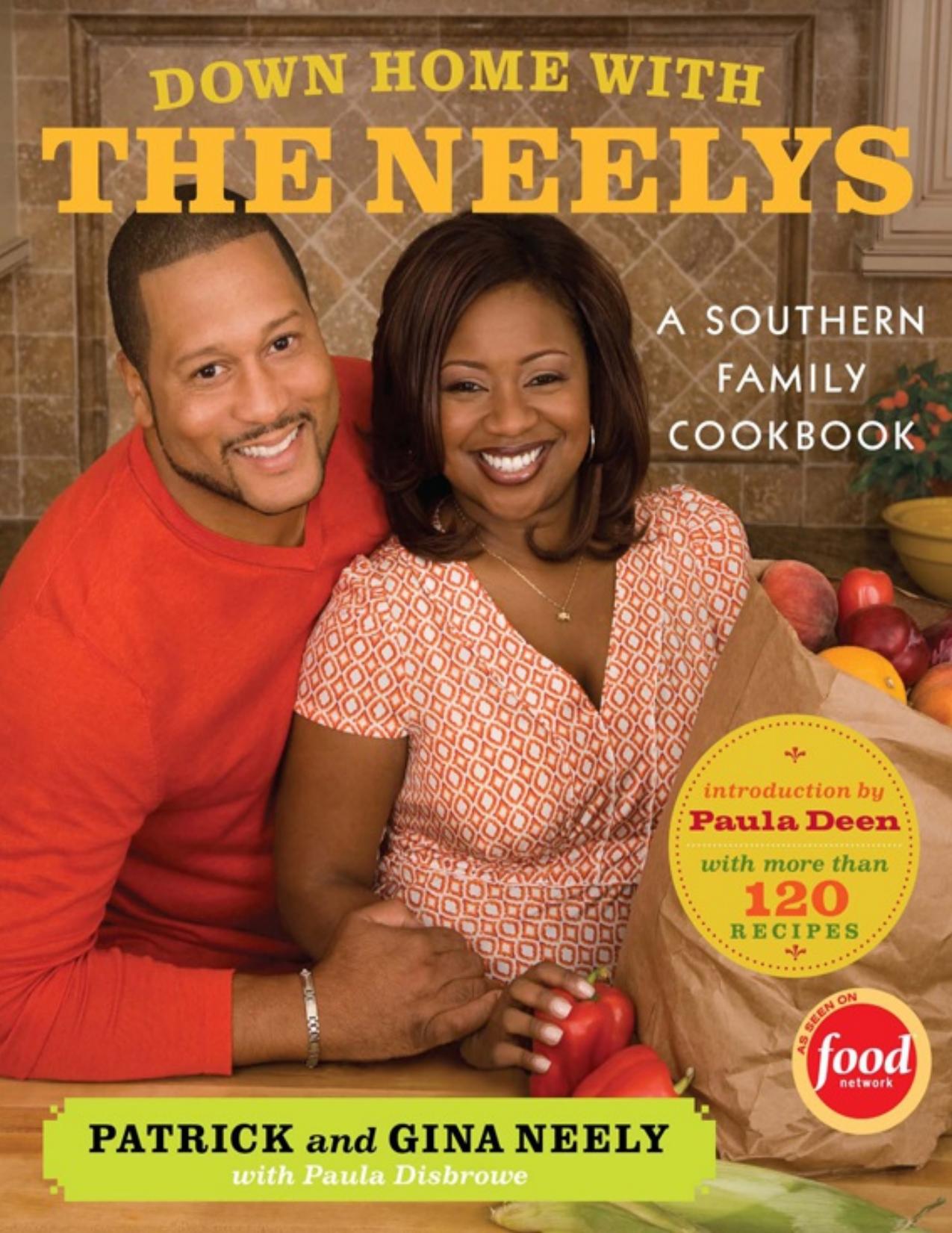 Down Home with the Neelys A Southern Family Cookbook by Pat Neely Gina Neely and Paula Disbrowe