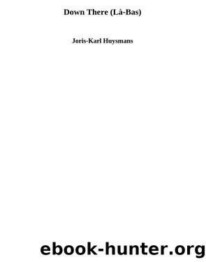 Down There (LÃ -Bas) by Joris-Karl Huysmans