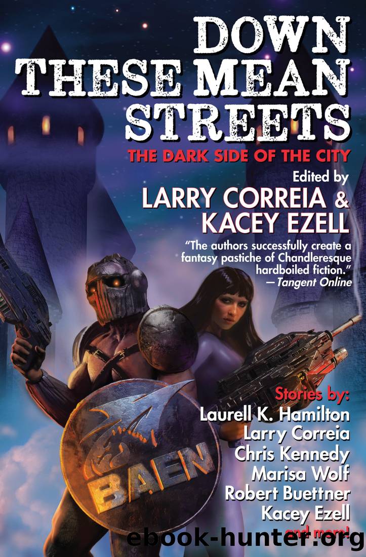 Down These Mean Streets by Larry Correia & Kacey Ezell