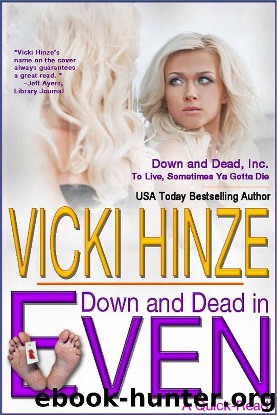 Down and Dead in Even: (A Quick-Read) (Down and Dead, Inc.) by Vicki Hinze