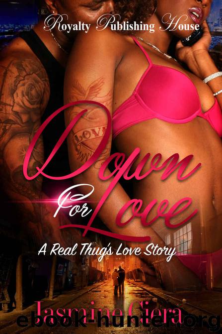Down for Love: A Real Thug's Love Story by Jasmine Ciera & Tj Rose