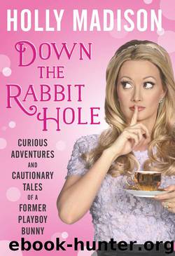 Down the Rabbit Hole by Holly Madison
