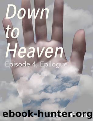 Down to Heaven: Episode 4, Epilogue by MORI Hiroshi