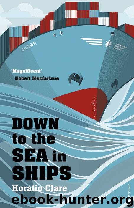 Down to the Sea in Ships by Horatio Clare