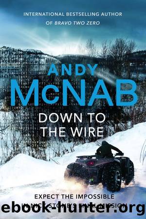Down to the Wire by Andy McNab