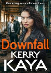 Downfall by Kerry Kaya