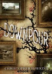 Downpour by Christopher Hawkins