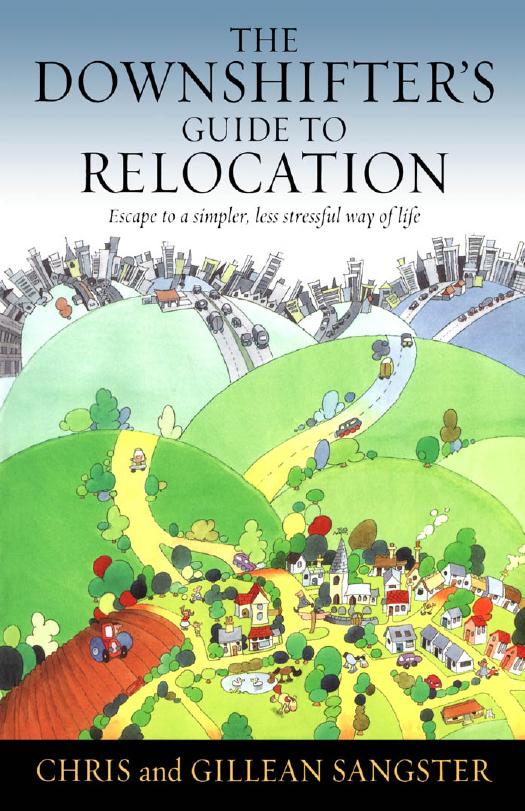 Downshifter's Guide to Relocation by Chris Sangster Gillean Sangster Chris Sangster