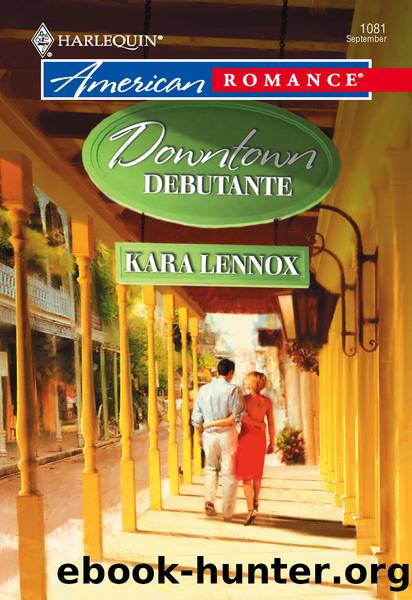 Downtown Debutante by Kara Lennox