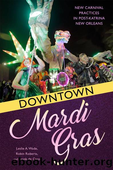 Downtown Mardi Gras by Leslie A. Wade Robin Roberts Frank de Caro