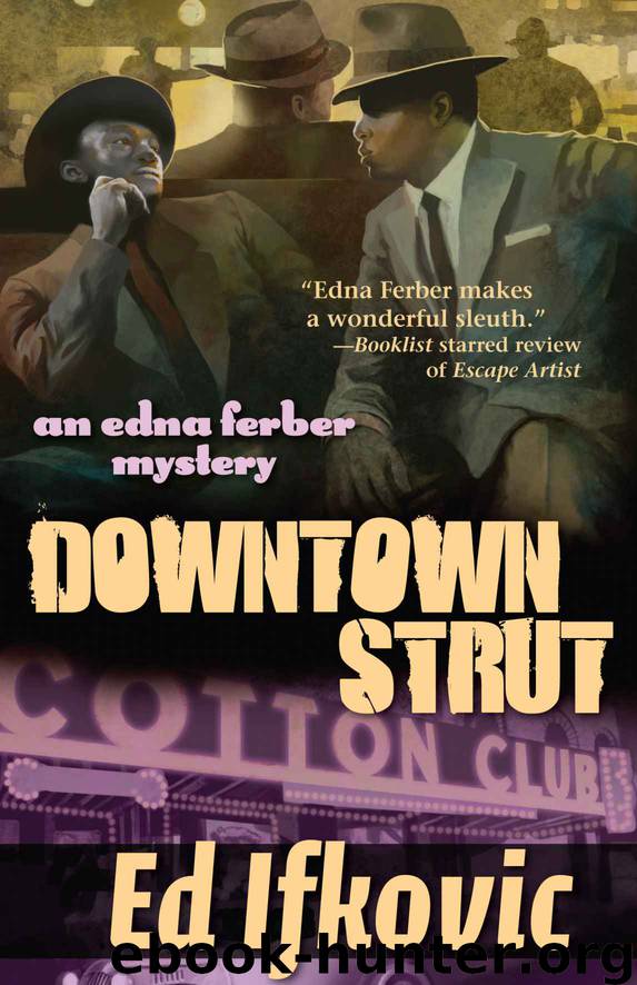 Downtown Strut: An Edna Ferber Mystery (Edna Ferber Mysteries) by Ed Ifkovic