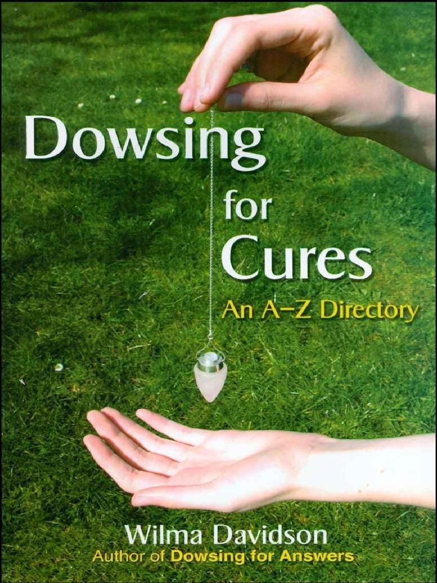 Dowsing for Cures: An A-Z Directory by Unknow