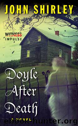 Doyle After Death by John Shirley