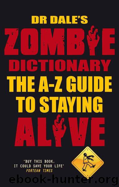 Dr Dale's Zombie Dictionary: The A-Z Guide to Staying Alive by Dale Seslick