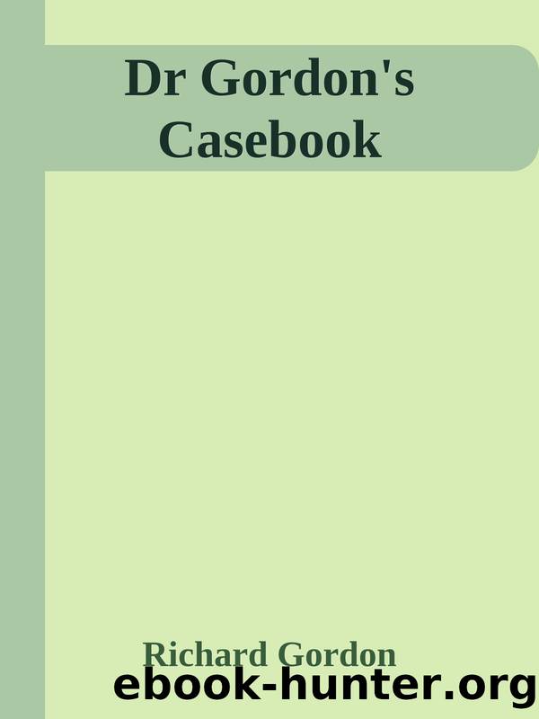 Dr Gordon's Casebook by Richard Gordon