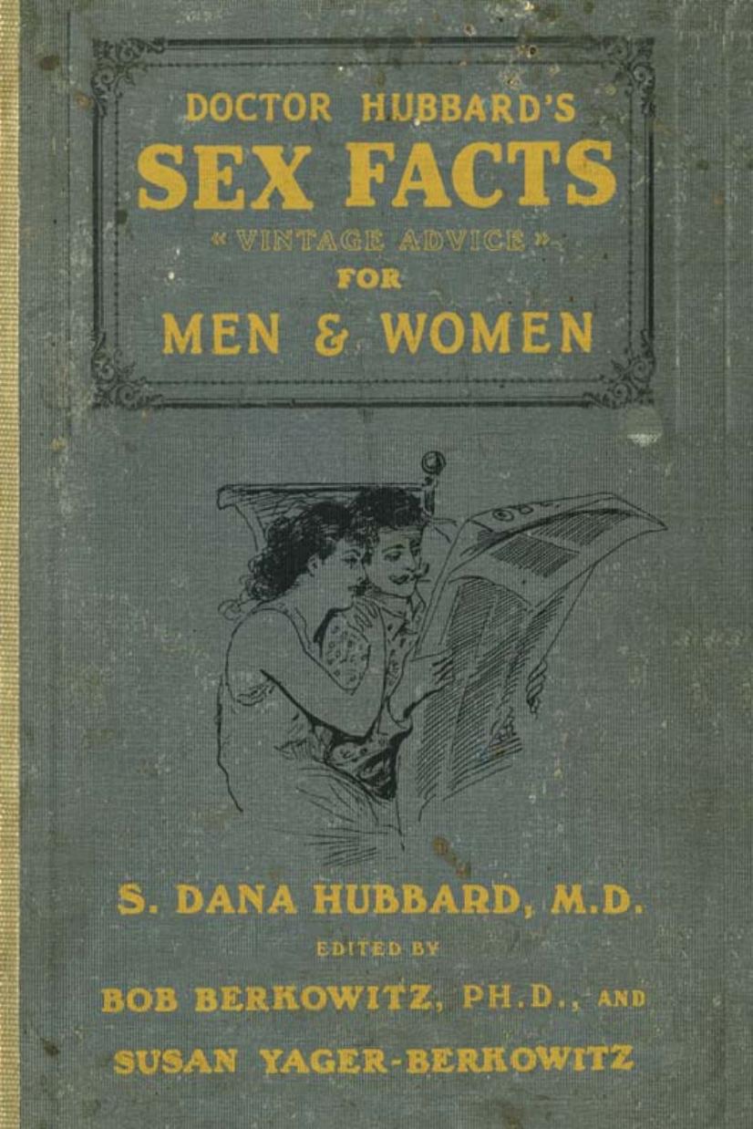 Dr Hubbard's Sex Facts for Men and Women by S. Dana Hubbard M.D. Bob Berkowitz and Susan Yager-Berkowitz